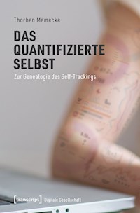 Das quantifizierte Selbst - Thorben Mämecke - kostenlos E-Book