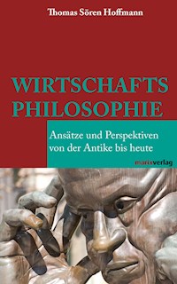 Wirtschaftsphilosophie - Thomas Sören Hoffmann - E-Book