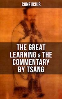 Confucius' The Great Learning & The Commentary by Tsang - Confucius - E-Book