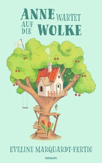 Anne wartet auf die Wolke - Eveline Marquardt-Fertig - E-Book