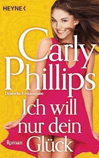 Ich will nur dein Glück - Carly Phillips - E-Book