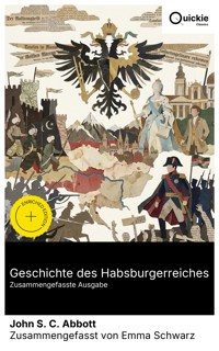 Geschichte des Habsburgerreiches (Zusammengefasste Ausgabe) - John S. C. Abbott - E-Book