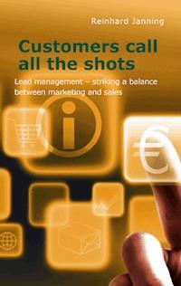 Customers call all the shots - Reinhard Janning - E-Book