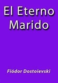 El eterno marido - Fiodor Dostoievski - E-Book