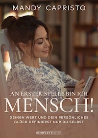 An erster Stelle bin ich Mensch! - Mandy Capristo - E-Book