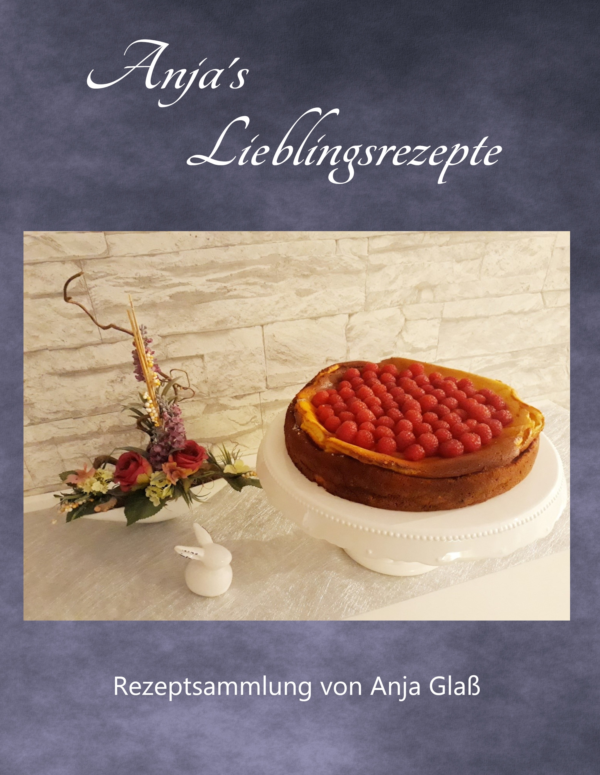 Anja´s Lieblingsrezepte - Anja Glaß - E-Book