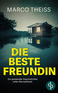 Die beste Freundin - Marco Theiss - E-Book