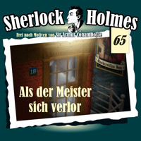 Sherlock Holmes, Die Originale, Fall 65: Als der Meister sich verlor - Arthur Conan Doyle - Hörbuch