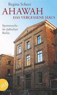 AHAWAH. Das vergessene Haus - Regina Scheer - E-Book