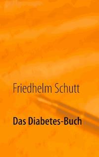 Das Diabetes-Buch - Friedhelm Schutt - E-Book