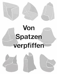 Von Spatzen verpfiffen - Rafael Lippuner - E-Book