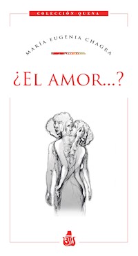 ¿El amor...? - María Eugenia Chagra - E-Book