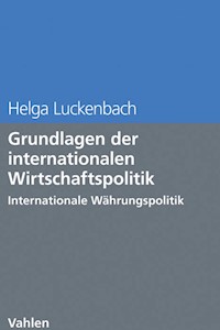 Grundlagen der internationalen Wirtschaftspolitik - Helga Luckenbach - E-Book