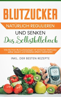 Blutzucker natürlich regulieren und senken - Petra Langenscheidt - E-Book