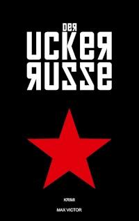 Der Uckerrusse - Max Victor - E-Book