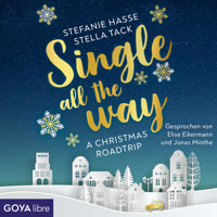 Single all the Way. A Christmas Roadtrip - Stella Tack - Hörbuch