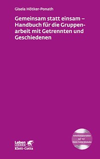 Gruppenarbeit mit Getrennten und Geschiedenen - Gisela Hötker-Ponath - E-Book