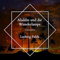 Aladdin und die Wunderlampe - Ludwig Fulda - Hörbuch