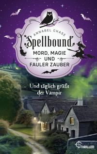 Spellbound - Und täglich grüßt der Vampir - Annabel Chase - E-Book