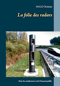 La folie des radars - Christian MALE - E-Book