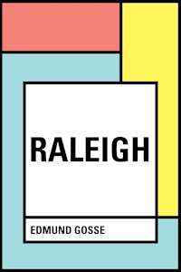 Raleigh - Edmund Gosse - E-Book