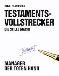 Testamentsvollstrecker - Heide Neukirchen - E-Book