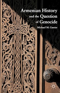 Armenian History and the Question of Genocide - M. Gunter - E-Book