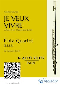 G alto Flute : "Je Veux Vivre" for Flute Quartet - Charles Gounod - E-Book