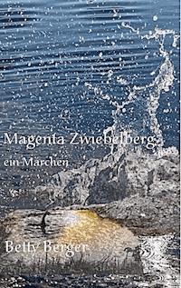 Magenta Zwiebelberg - Betty Berger - E-Book