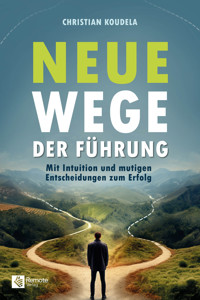 Neue Wege der Führung - Christian Koudela - E-Book