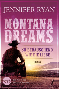 Montana Dreams - So berauschend wie die Liebe - Jennifer Ryan - E-Book