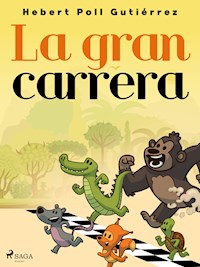 La gran carrera - Hebert Poll Gutiérrez - E-Book