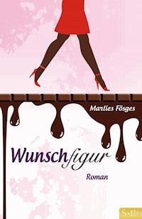 Wunschfigur - Marlies Fösges - E-Book