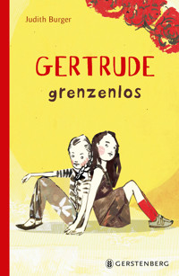 Gertrude grenzenlos - Judith Burger - E-Book