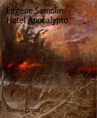Hotel Apocalypto - Eugene Samolin - kostenlos E-Book