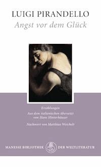 Angst vor dem Glück - Luigi Pirandello - E-Book