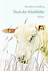 Nach der Schafskälte - Benedikta zu Stolberg - E-Book