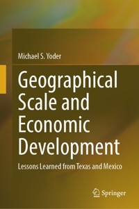 Geographical Scale and Economic Development - Michael S. Yoder - E-Book
