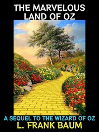 The Marvelous Land of Oz - L. Frank Baum - E-Book