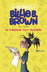Los misterios de Billie B. Brown, 2. Un mensaje muy extraño - Sally Rippin - E-Book
