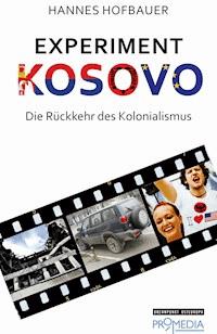 Experiment Kosovo - Hannes Hofbauer - E-Book