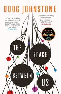 The Space Between Us: This year's most life-affirming, awe-inspiring read - Doug Johnstone - E-Book