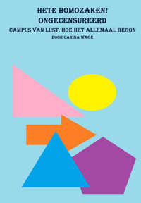 Hete homozaken! Ongecensureerd - Carina Wage - E-Book