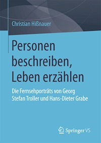 Personen beschreiben, Leben erzählen - Christian Hißnauer - E-Book