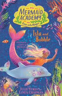 Mermaid Academy: Isla and Bubble - Julie Sykes - E-Book