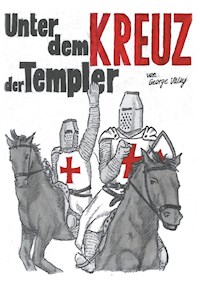 Unter dem Kreuz der Templer - George Valay - E-Book