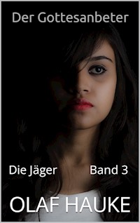Der Gottesanbeter - Olaf Hauke - E-Book