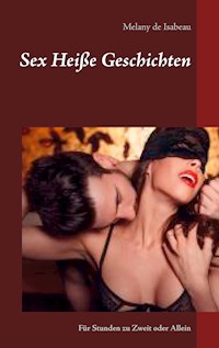 Sex Heiße Geschichten - Melany de Isabeau - E-Book