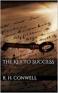 The Key to Success - Russell H. Conwell - E-Book