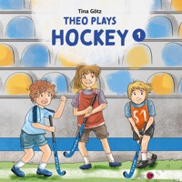Theo plays Hockey - Tina Götz - E-Book